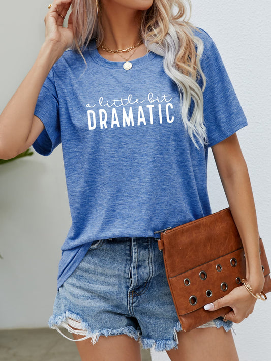 A LITTLE BIT DRAMATIC Graphic Tee